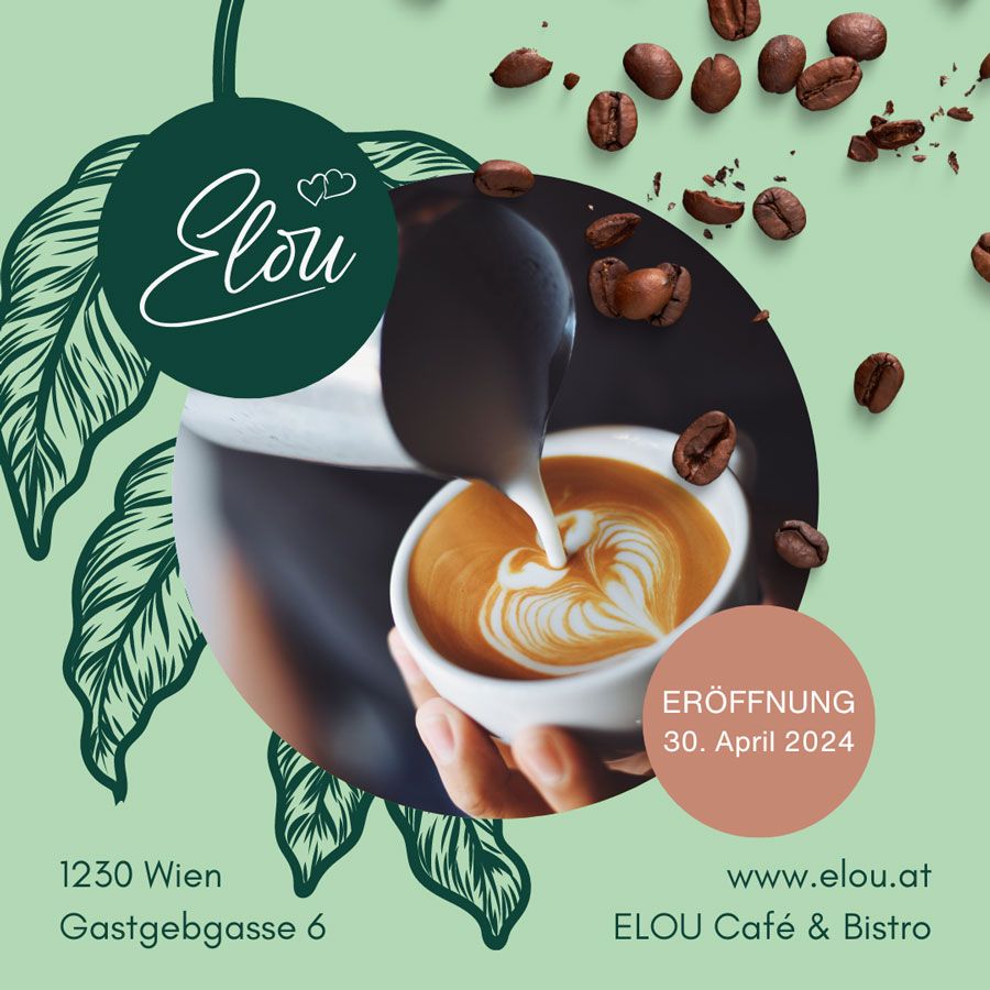 ELOU Café Bistro - Eröffnung 30. April 2024